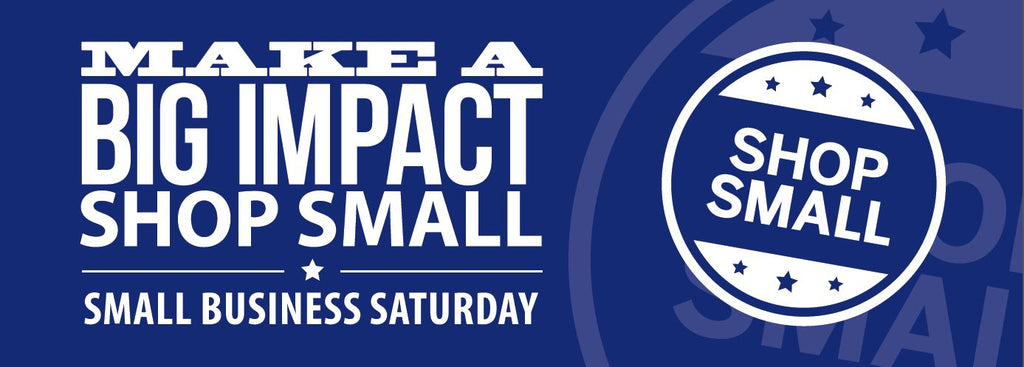 Small Business Saturday is HERE!